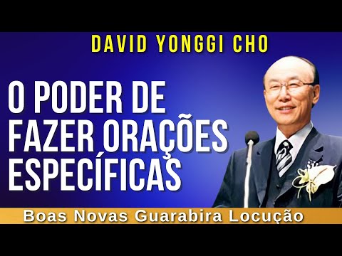 David Paul Yonggi Cho - O PODER DE FAZER ORAÇÕES ESPECÍFICAS. Em Português