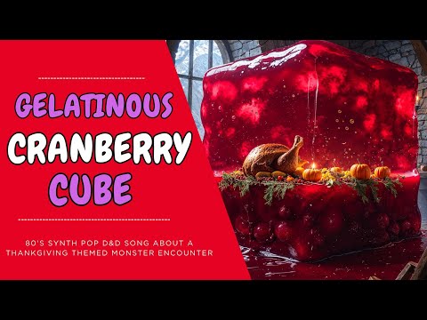 Gelatinous Cranberry Cube (80s Campy D&D Song About Monsters)