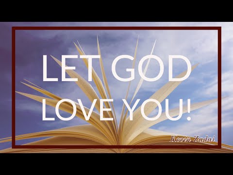 Let God Love You - Kevin Zadai