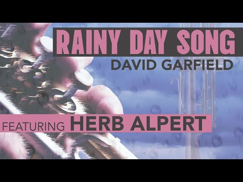 Rainy Day Song | David Garfield feat. Herb Alpert