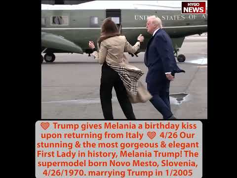 Trump & most gorgeous & elegant First Lady born 4/26/1970, Trump gives Melania a birthday kiss
