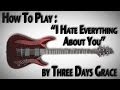 How to Play "I Hate Everything About You" by Three ...