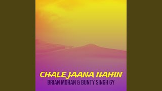 Download lagu Chale Jaana Nahin mp3 Download lagu Chale Jaana Nahin mp3