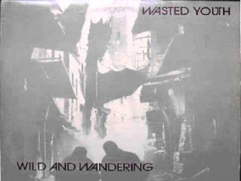 Wasted Youth (UK) - Wild and Wandering 1981