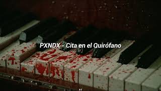 PXNDX - Cita en el Quirófano
