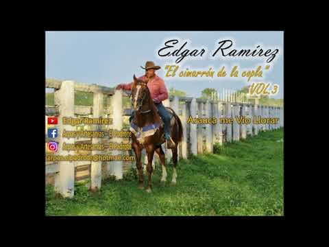 Arauca me Vio Llorar - Edgar Ramirez