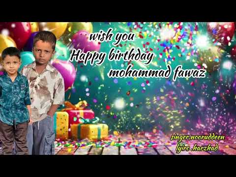 Wish you happy birthday fawaz monu singer noorudden vittla...7892039224 lyric.. harzhad vittla
