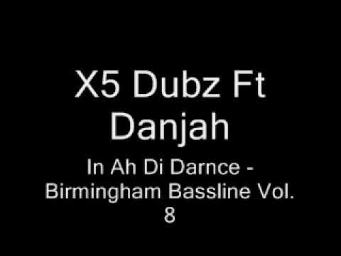 X5 Dubz Ft. Danjah - In Ah Di Darnce - Birmingham Bassline Vol. 8