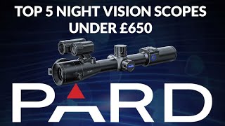 Top 5 PARD Night Vision Scopes under £650