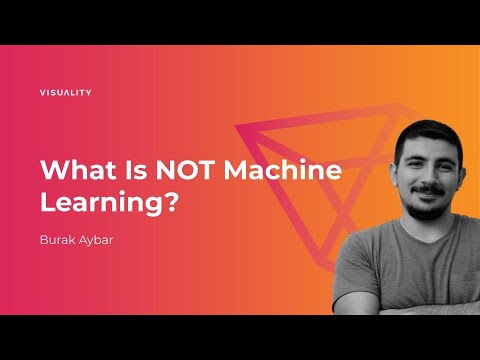 [EN] What Is NOT Machine Learning? - Burak Aybar