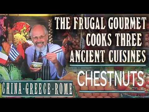 The Frugal Gourmet Chestnuts Three Ancient Cuisines