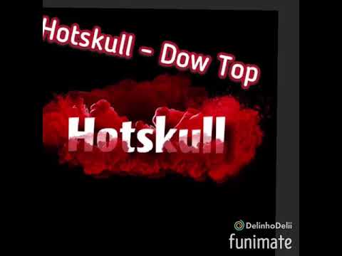 Hotskull-Dow top 💥☄💯🔥