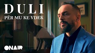 Duli - Për Mu Ke Vdek