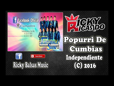 Popurri De Cumbias (2016) - Tlapehuala Show