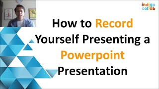 How to Record Yourself Presenting a Powerpoint Presentation