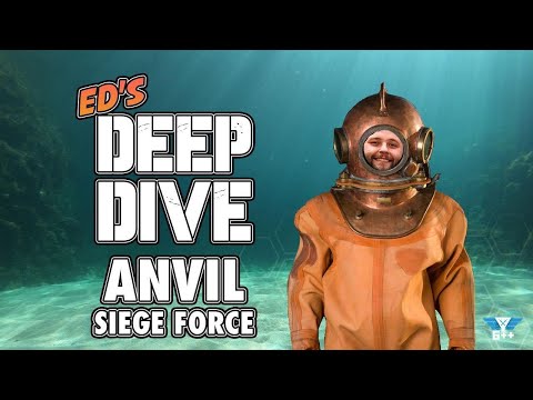 Anvil Siege Force | Ed's Deep Dive