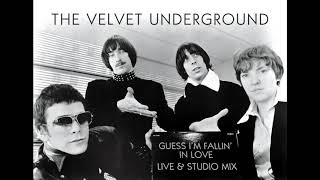The Velvet Underground – Guess I&#39;m Fallin&#39; In Love with Vocals – NEW! – Live &amp; Studio Mix HQ Audio