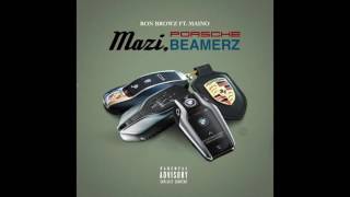 Ron Browz feat. Maino - "Mazi, Porsche, Beamer" OFFICIAL VERSION