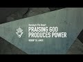 Praising God Produces Power - Bishop T.D. Jakes