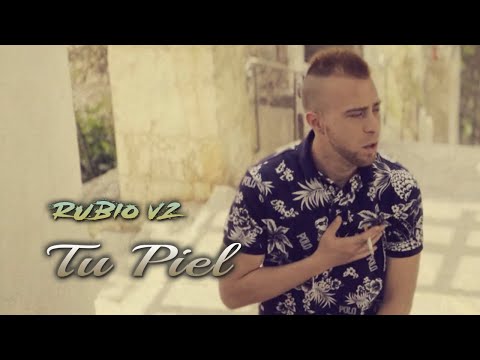 Rubio V2 - TU PIEL 💃 (Videoclip)