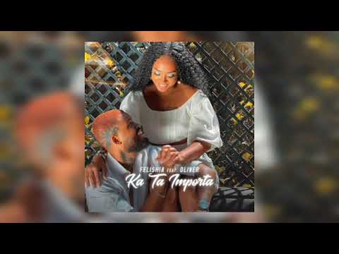 Felishia Feat. Oliver – Ka Ta Importa
