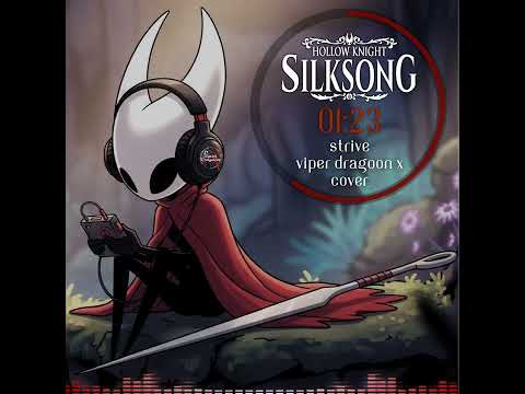 🍃STRIVE🍃 - Hollow Knight: Silksong | Viper Dragoon X Cover