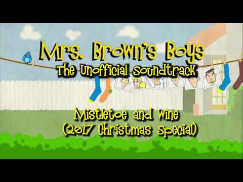 Mrs Brown's Boys Unofficial Soundtrack - Mistletoe and Wine (Christmas 2017)