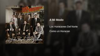 Los Huracanes Del Norte - A Mi Modo