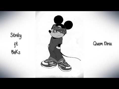 Striky ft beKs - Quem diria (Prod.Laloprodbeatz)