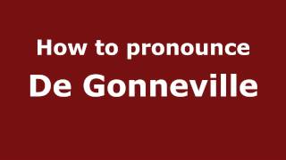 How to pronounce De Gonneville