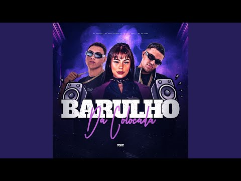 Barulho Da Colocada