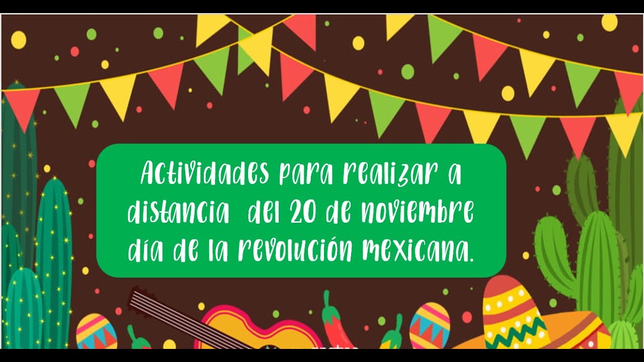 Actividades para realizar a distancia el 20 de noviembre, Día de la Revolución Mexicana