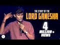 The Story Of LORD GANESHA Standup Comedy By Alex