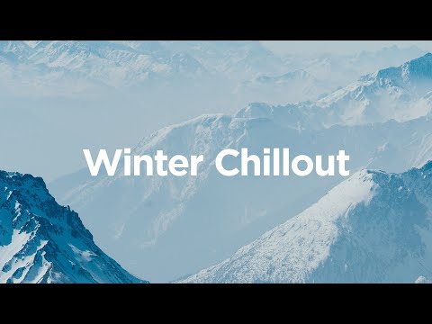 Winter Chillout Mix ☕ Cozy Chillout Tracks for Cold Days