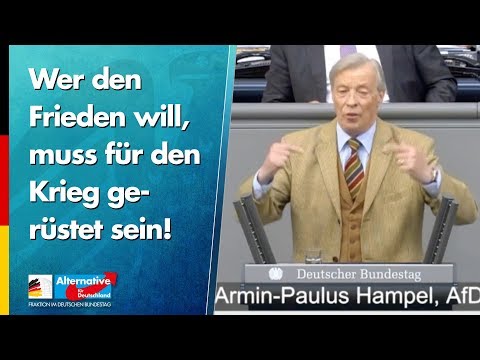 Wer den Frieden will, muss für den Krieg gerüstet sein! - Armin-Paul Hampel - AfD-Fraktion