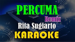 Download lagu PERCUMA | REMIX - RITA SUGIARTO [KARAOKE] KN7000 mp3