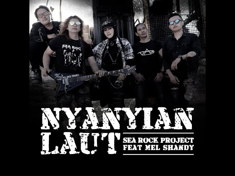 NYANYIAN LAUT | MEL SHANDY FEAT SEA ROCK PROJECT (OFFICIAL VIDEO)