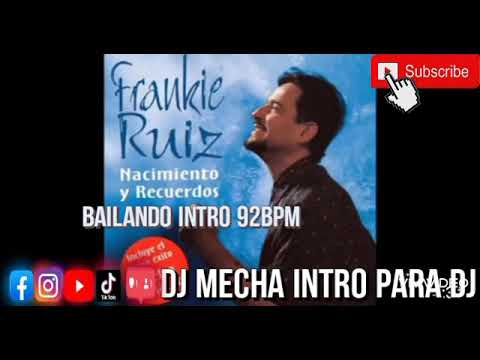 Frankie Ruiz bailando intro 92 Bpm (DJ MECHA intro para dj