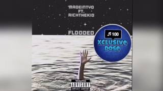 Madeintyo Ft Rich The Kid - Flooded