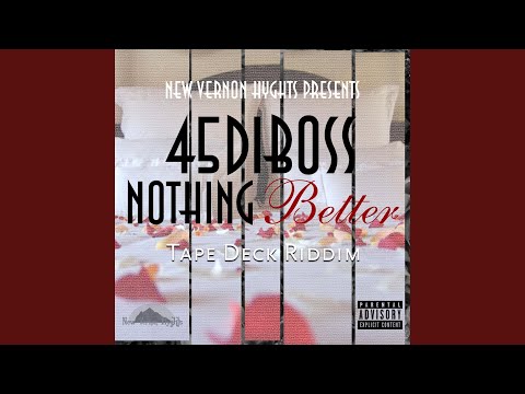 Nothing Better (Tape Deck Riddim)