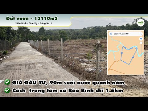 Bán đất Cẩm Mỹ view Đà Lạt có 90m suối lớn cách trung tâm xã Bảo Bình chỉ 1.5km