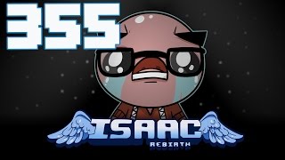 The Binding of Isaac: Rebirth - Let&#39;s Play - Episode 355 [Phase]