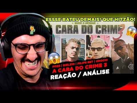 HIT!!! A CARA DO CRIME 3 - "BRINDE À LIBERDADE" POZE, BIELZIN, FILIPE RET E OROCHI [REAÇÃO/ ANÁLISE]