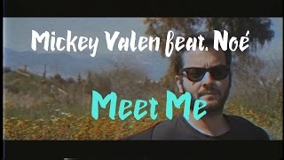 Mickey Valen - Meet Me feat. Noé (Lyric Video)