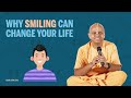 WHY SMILING CAN CHANGE YOUR LIFE By Gaur Gopal Das