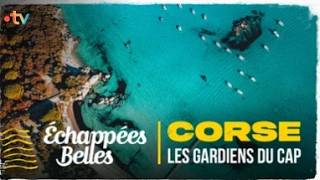Échappées belles - Corse, les gardiens du cap