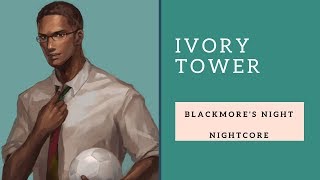 Nightcore ~ Ivory Tower ~ Blackmore&#39;s Night