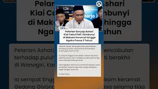 Trik Persembunyian Ashari saat Kabur: Sembunyi di Makam Keramat & Ngaku Puasa 3 Tahun
