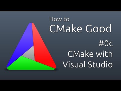 How to CMake Good - 0c - Using Visual Studio