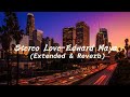 Stereo love by Edward Maya (Extended Remix & Reverb)